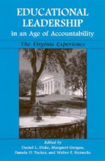 Educational Leadership in an Age of Accountability: The Virginia Experience - Daniel L. Duke