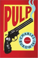 Pulp - Charles Bukowski