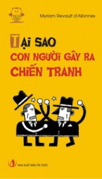 Tại Sao Con Người Gây Ra Chiến Tranh - Myriam Revault d'Allonnes