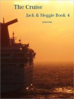 The Cruise: Jack & Meggie Book Four (spanking and ageplay) - Jennie May