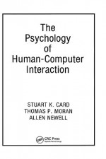 The Psychology of Human-Computer Interaction - Stuart Card, Thomas P. Moran, Allen Newell