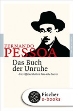 Das Buch der Unruhe des Hilfsbuchhalters Bernardo Soares: Roman (Fischer Klassik PLUS) (German Edition) - Fernando Pessoa, Richard Zenith, Inés Koebel