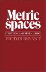 Metric Spaces: Iteration and Application - Victor Bryant