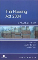 The Housing Act 2004: A Practical Guide - Helen Carr, Michael King, Stephen Cottle