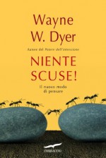 Niente scuse! - Wayne W. Dyer, M.E. Craveri