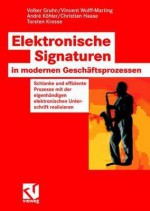 Elektronische Signaturen In Modernen Geschäftsprozessen - Vincent Wolff-Marting, André Köhler, Christian Haase, Torsten Kresse