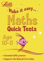 Maths Age 10-11: Quick Tests (Letts Make It Easy) - Paul Broadbent, Peter Patilla