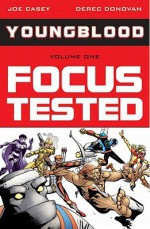 Youngblood, Vol. 1: Focus Tested - Joe Casey, Derec Donovan