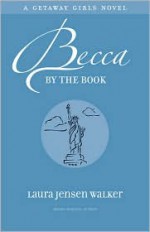 Becca by the Book - Laura Jensen Walker