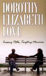 Crossing Paths Tempting Memories - Dorothy Elizabeth Love