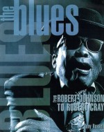 The Blues: From Robert Johnson to Robert Cray - Tony Russell