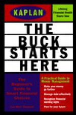 The Buck Starts Here: Making Smart Financial Choices - Adele Scheele