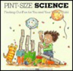 Pint-Size Science: Finding-Out Fun for You and Your Young Child - Linda Allison, Martha Weston