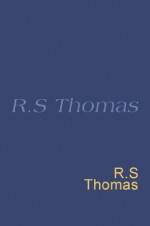 R. S. Thomas: Everyman's Poetry: 7 - R S Thomas, Anthony Thwaite