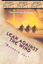 Lean Against the Wind - Reynold Jay