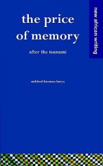 The Price of Memory: After the Tsunami - Mildred Kiconco Barya