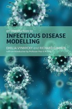 An Introduction to Infectious Disease Modelling - Emilia Vynnycky, Richard White