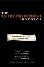 The Entrepreneurial Investor - Lance Helfert, Paul Orfalea, Atticus Lowe, Dean Zatkowsky