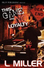 This Game Has No Loyalty - L.J. Miller