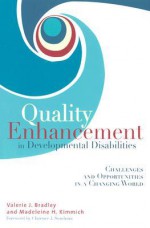 Quality Enhancement in Developmental Disabilities: Challenges and Opportunities in a Changing World - Valerie J. Bradley