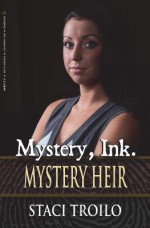 Mystery, Ink: Mystery Heir - Staci Troilo