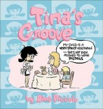 Tina's Groove : A Cartoon Collection by Rina Piccolo - Rina Piccolo