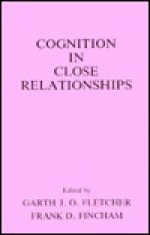 Cognition in Close Relationships - Sarah Fletcher