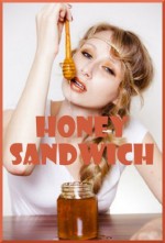 Honey Sandwich: Five MFM Threesome Erotica Stories - Maribeth Simmons, Bree Farsight, Callie Amaranth, Rita Feldspar, Dominique Angel