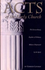 Acts of the Early Church - Gordon Lindsay