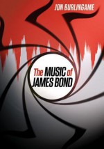 The Music of James Bond - Jon Burlingame