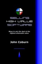 Selling High Value Software - John Coburn