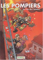 Les Pompiers, Tome 3 (French Edition) - Christophe Cazenove, Stédo, Christian Favrelle