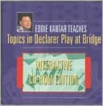 Eddie Kantar Teaches Topics in Declarer Play at Bridge - Eddie Kantar