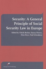 Security: A General Principle Of Social Security Law In Europe - Ulrich Becker, Danny Pieters, Friso Ross, Paul Schoukens