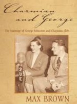 Charmian and George: The Marriage of George Johnston and Charmian Clift - Max Brown