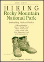 Hiking Rocky Mountain National Park: Including Indian Peaks - Donna Dannen, Donna Dannen