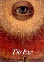 The Eye: The Seer and the Seen - Francis Huxley