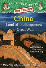 China: Land of the Emperor's Great Wall: A Nonfiction Companion to Magic Tree House #14: Day of the Dragon King (Magic Tree House (R) Fact Tracker) - Mary Pope Osborne, Natalie Pope Boyce, Carlo Molinari