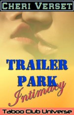 Trailer Park Intimacy (Taboo Club Universe) - Cheri Verset