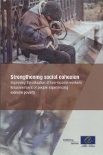 Strengthening Social Cohesion: Improving the Situation of Low-Income Workers: Empowerment of People Experiencing Extreme Poverty - Directorate Council of Europe