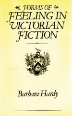 Forms of Feeling in Victorian Fiction - Barbara Nathan Hardy