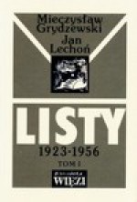 Listy 1923-1956 Tom 1/2 - Mieczysław Grydzewski, Jan Lechoń