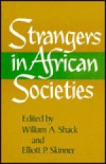 Strangers in African Societies - William A. Shack