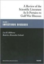 Infectious Diseases: Gulf War Illnesses Series: A Review of Scientific Literature as It Pertains to Gulf War Illnesses - Lee H. Hilborne