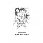 Benno, Sohn des Karl (German Edition) - Daniel Lehmann, Bodil Brachthäuser