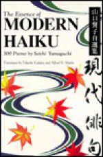 Essence of Modern Haiku - Seishi Yamaguchi, Alfred H. Marks