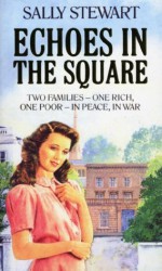 Echoes In The Square - Sally Stewart