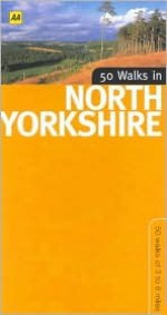 50 Walks in North Yorkshire: 50 Walks of 3 to 8 Miles - David Winpenny, A.A. Publishing