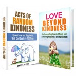 Acts of Kindness Box Set: Spread Happiness and Good Deeds to Make Your Life Meaningful (How to Feel Good) - Mildred Hopkins, Annette Marsh