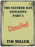 The Slender Man Initiative: Part 2 - Tim Miller